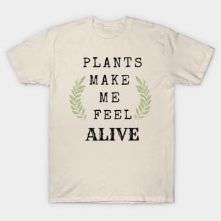 Plants Make Me Feel Alive (In Color Mint Green) T-Shirt